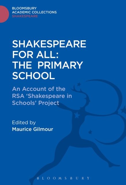 Shakespeare For All: The Primary School : An Account of the RSA ‘Shakespeare in Schools’ Project
