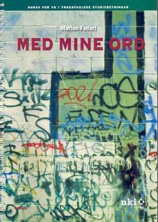 Med mine ord : norsk for vidaregåande kurs 1 yrkesfaglege studieretningar