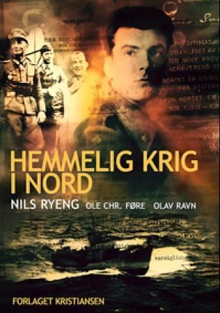 Hemmelig krig i nord : historien om XU i Nord-Norge