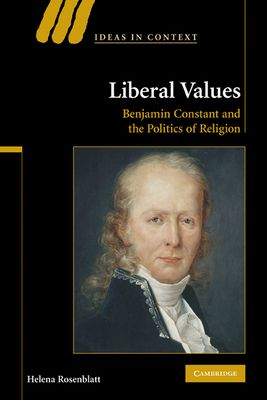 Liberal Values : Benjamin Constant and the Politics of Religion