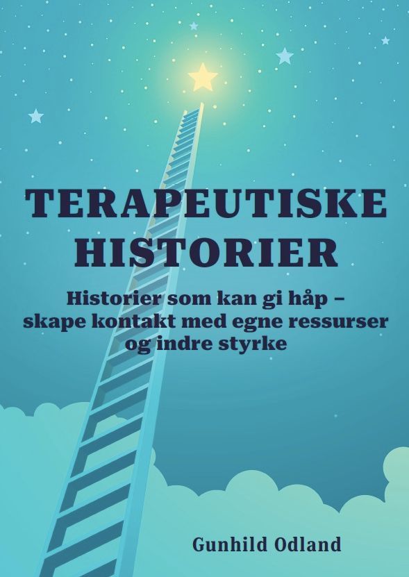 Terapeutiske historier : historier som kan gi håp - skape kontakt med egne ressurser og indre styrke