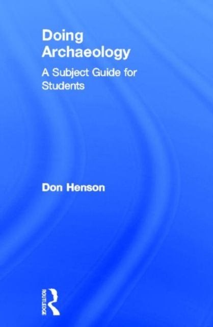 Doing Archaeology : A Subject Guide for Students