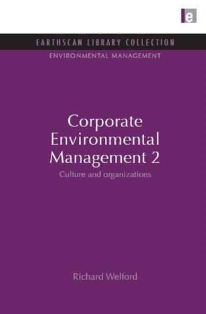 Corporate Environmental Management 2 : Culture and Organization