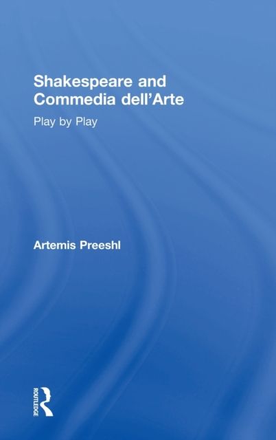 Shakespeare and Commedia dell'Arte : Play by Play