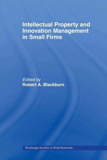 Intellectual Property and Innovation Management in Small Firms