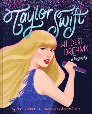 Taylor Swift : wildest dreams : a biography