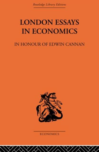 London Essays in Economics: In Honour of Edwin Cannan