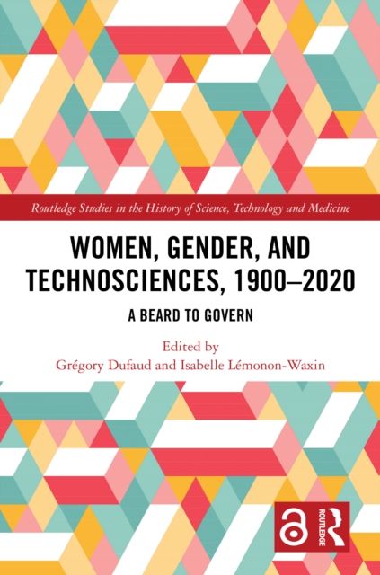Women, Gender, and Technosciences, 1900–2020 : A Beard to Govern