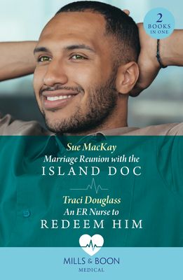 Marriage Reunion With The Island Doc / An Er Nurse To Redeem Him : Marriage Reunion with the Island DOC / an Er Nurse to Redeem Him (Wyckford General Hospital)