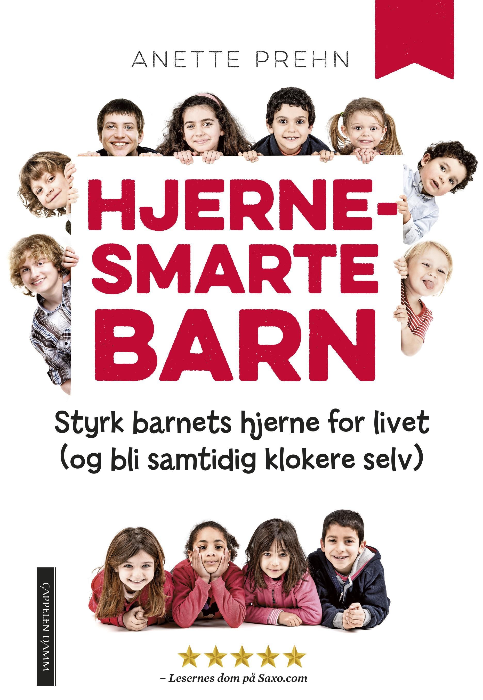 Hjernesmarte barn : styrk barnets hjerne for livet (og bli samtidig klokere selv)