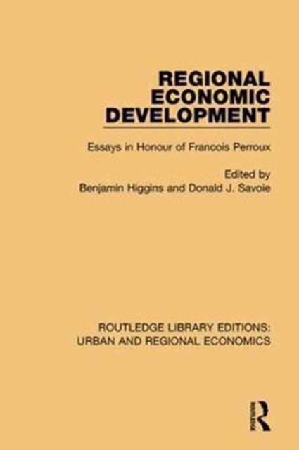 Regional Economic Development : Essays in Honour of Francois Perroux