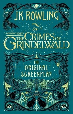 Fantastic beasts : the crimes of grindelwald : the original screenplay