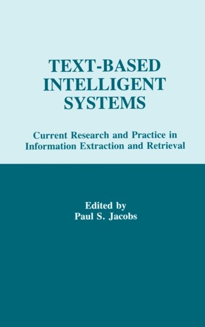 Forsidebilde av Text-based intelligent Systems : Current Research and Practice in information Extraction and Retrieval