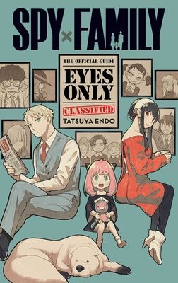 Spy x family : the official guide : eyes only