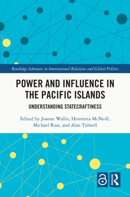Power and Influence in the Pacific Islands : Understanding Statecraftiness