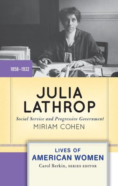 Julia Lathrop : Social Service and Progressive Government