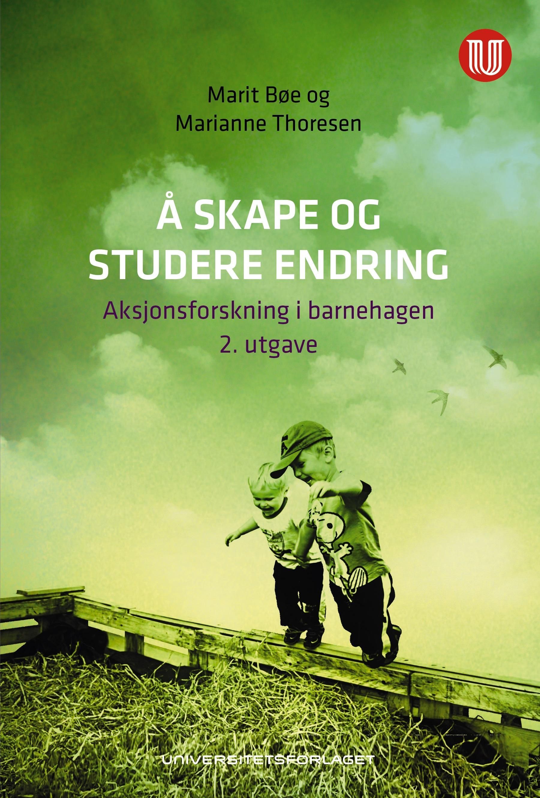 Å skape og studere endring : aksjonsforskning i barnehagen