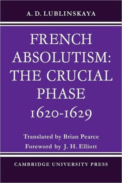 French Absolutism: The Crucial Phase, 1620–1629