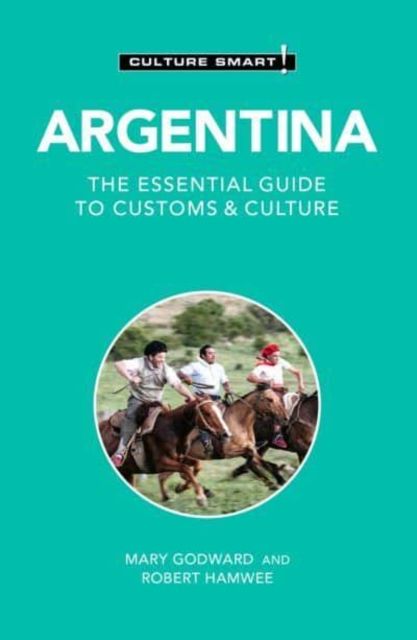 Argentina - Culture Smart! : The Essential Guide to Customs & Culture