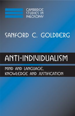 Anti-Individualism : Mind and Language, Knowledge and Justification