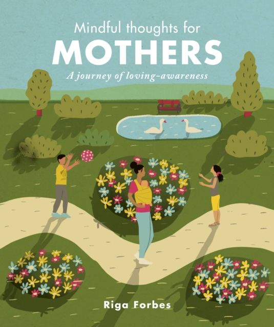 Mindful Thoughts for Mothers : A journey of loving-awareness
