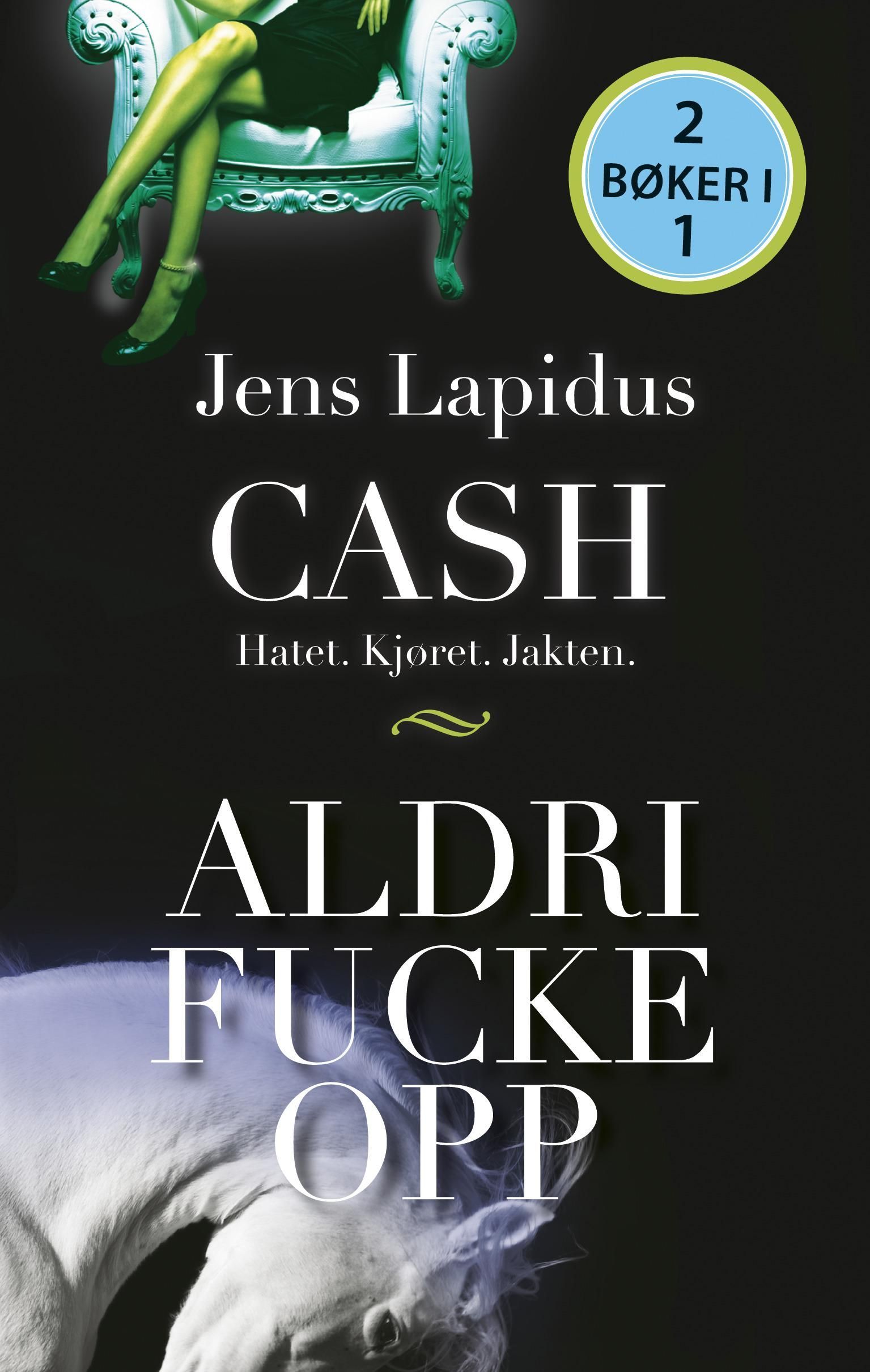 Cash ; Aldri fucke opp : hatet, kjøret, jakten :