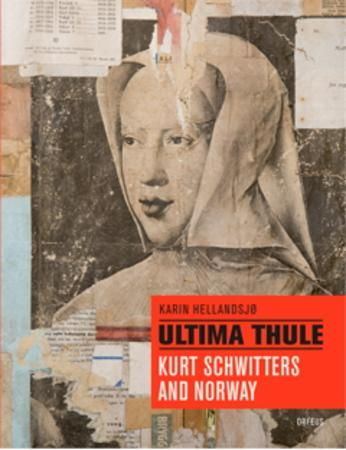 Ultima Thule : Kurt Schwitters and Norway