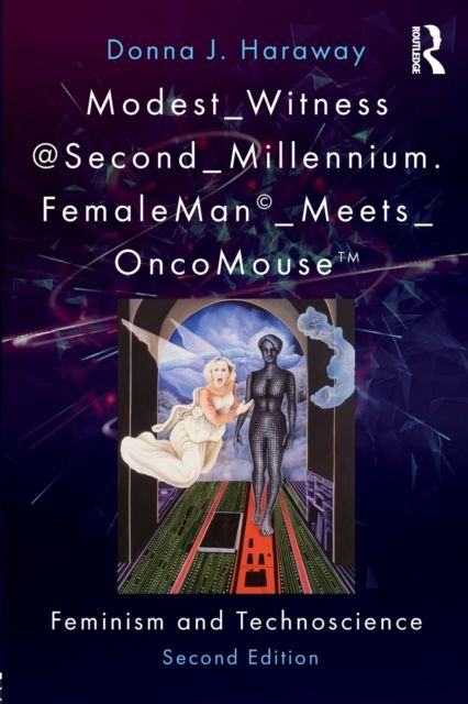 Modest_Witness@Second_Millennium. FemaleMan_Meets_OncoMouse : Feminism and Technoscience