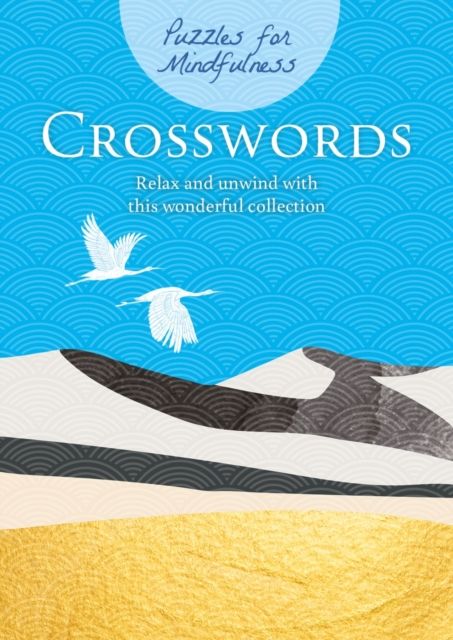 Puzzles for Mindfulness Crosswords : Relax and unwind with this wonderful collection