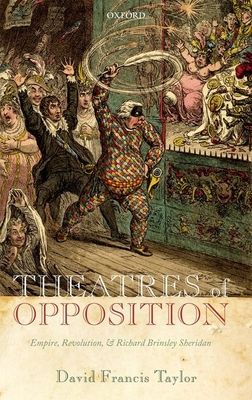 Theatres of Opposition : Empire, Revolution, and Richard Brinsley Sheridan