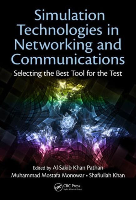 Simulation Technologies in Networking and Communications : Selecting the Best Tool for the Test
