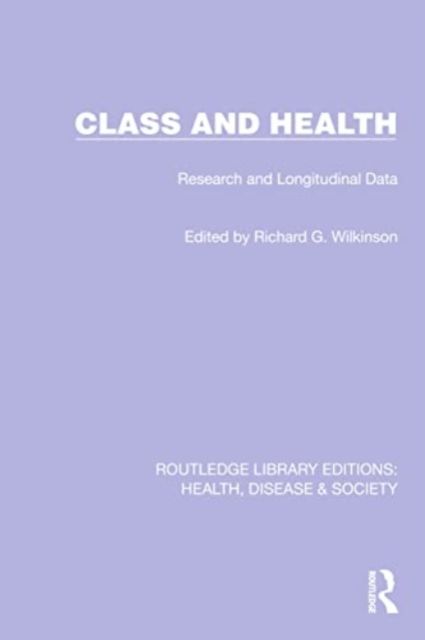 Class and Health : Research and Longitudinal Data