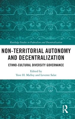 Non-Territorial Autonomy and Decentralization : Ethno-Cultural Diversity Governance