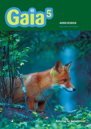 Gaia 5 : naturfag for barnetrinnet. Arbeidsbok