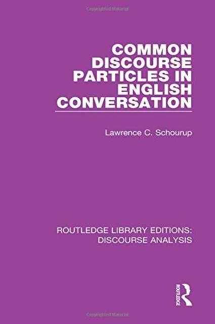 Common Discourse Particles in English Conversation
