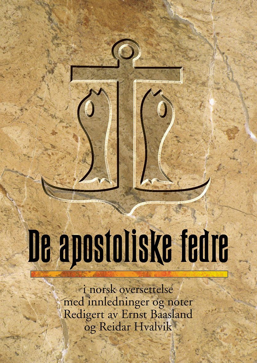 De Apostoliske fedre : i norsk oversettelse med innledninger og noter