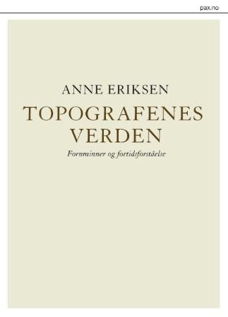 Topografenes verden : fornminner og fortidsforståelse