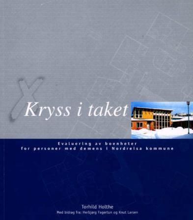 Kryss i taket : evaluering av boenheter for personer med demens i Nordreisa kommune
