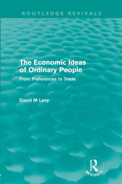 The Economic Ideas of Ordinary People : From preferences to trade