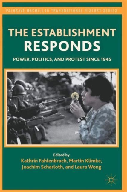 The Establishment Responds : Power, Politics, and Protest since 1945