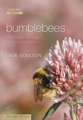 Bumblebees : Behaviour, Ecology, and Conservation