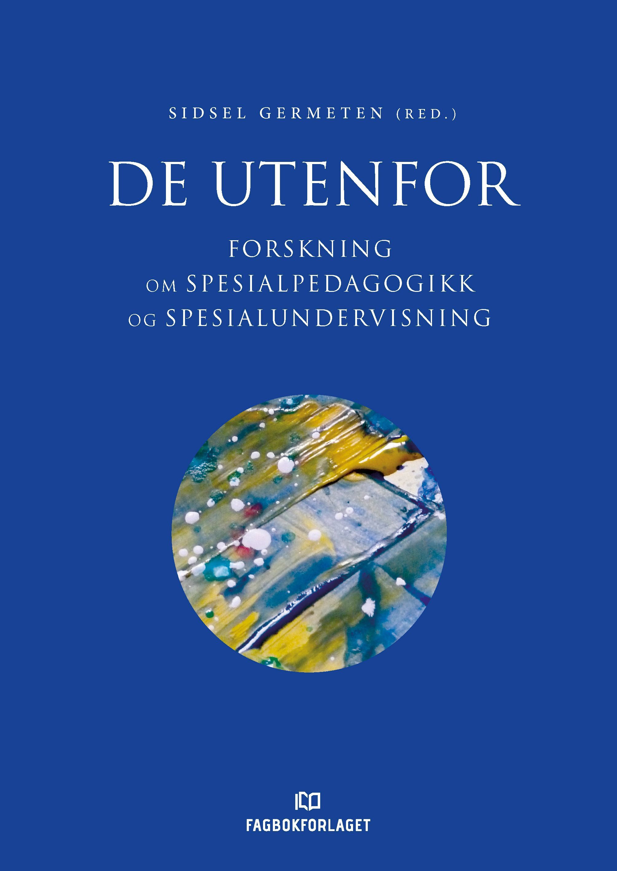 De utenfor : forskning om spesialpedagogikk og spesialundervisning