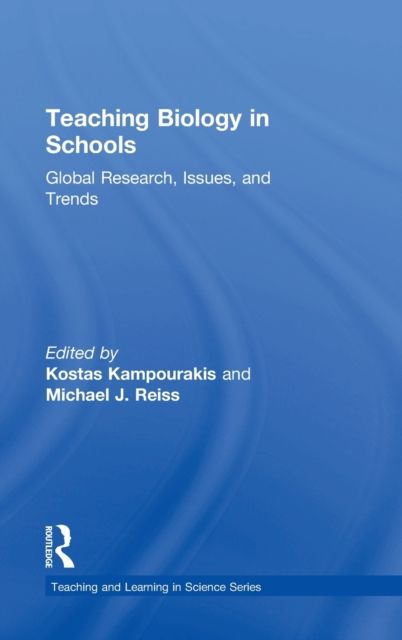 Teaching Biology in Schools : Global Research, Issues, and Trends