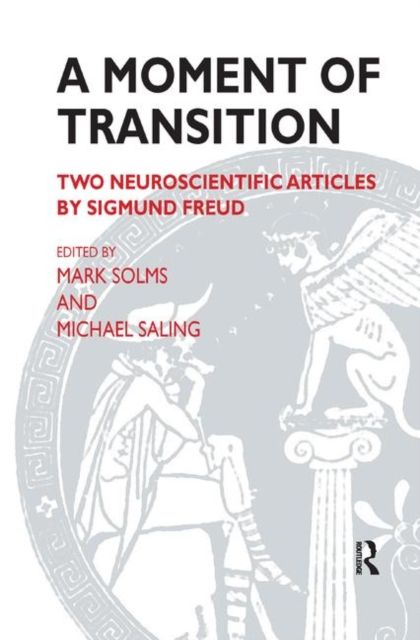 A Moment of Transition : Two Neuroscientific Articles by Sigmund Freud