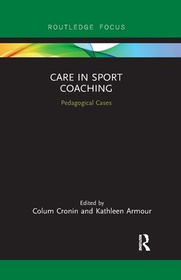 Care in Sport Coaching : Pedagogical Cases