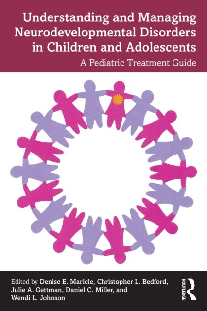 Understanding and Managing Neurodevelopmental Disorders in Children and Adolescents : A Pediatric Treatment Guide