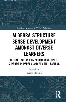 Algebra Structure Sense Development amongst Diverse Learners : Theoretical and Empirical Insights to Support In-Person and Remote Learning