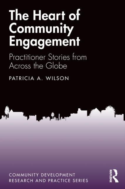 The Heart of Community Engagement : Practitioner Stories from Across the Globe