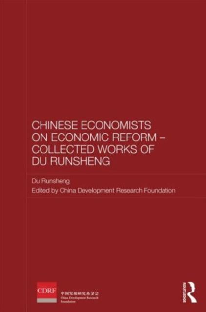 Chinese Economists on Economic Reform - Collected Works of Du Runsheng