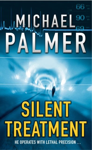 Silent Treatment : a spine-chilling and compelling medical thriller you won’t be able to put down…
